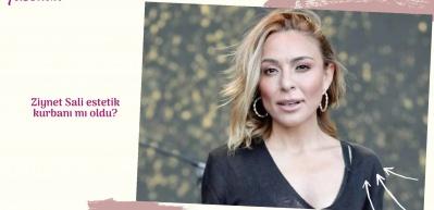 Ziynet Sali estetik kurbanı mı oldu?