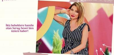 İkiz bebeklere hamile olan Seray Sever'den &uuml;z&uuml;c&uuml; haber!