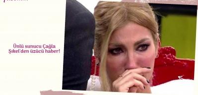 &Uuml;nl&uuml; sunucu &Ccedil;ağla Şıkel'den &uuml;z&uuml;c&uuml; haber!