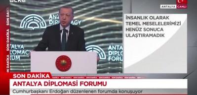 Antalya Diplomasi Forumu başladı Cumhurbaşkanı Erdoğan'dan t&uuml;m d&uuml;nyaya Kırım tepkisi