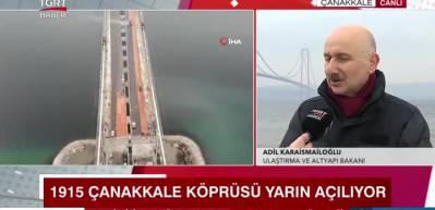 Adil Karaismailoğlu: "&Ccedil;anakkale boğazı 6 dakikada ge&ccedil;ilecek"