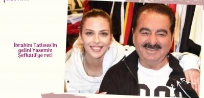 İbrahim Tatlıses'in gelini Yasemin Şefkatli'ye ret!