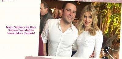 Nazlı Sabancı ile Hacı Sabancı'nın d&uuml;ğ&uuml;n hazırlıkları başladı!