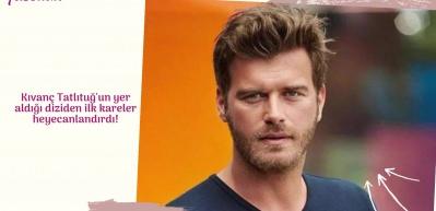 Kıvan&ccedil; Tatlıtuğ'un yer aldığı diziden ilk kareler heyecanlandırdı!