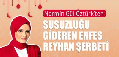 Ramazan'ın ferahlatan doğal i&ccedil;eceği: Reyhan şerbeti!
