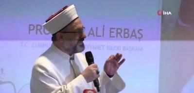 Ali Erbaş'tan Avrupa'da '&ouml;rnek M&uuml;sl&uuml;man' vurgusu: Bize bakıp İslam'dan soğumasınlar