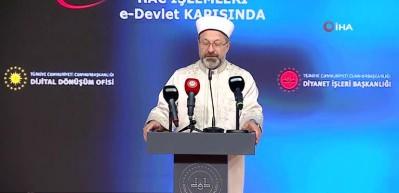 Diyanet İşleri Başkanı Erbaş: &ldquo;Hac işlemleri artık e-Devlet &uuml;zerinden yapılabilecek&rdquo;