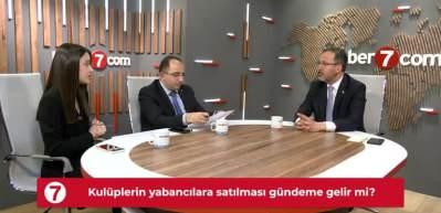 Mehmet Muharrem Kasapoğlu: "Kulüpler yabancı sermayeye açık"