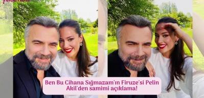 Ben Bu Cihana Sığmazam'ın Firuze'si Pelin Akil'den samimi a&ccedil;ıklama!