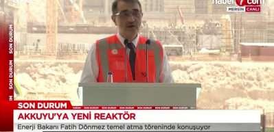 Bakan D&ouml;nmez: Akkuyu bug&uuml;nk&uuml; haliyle d&uuml;nyanın en b&uuml;y&uuml;k projesidir