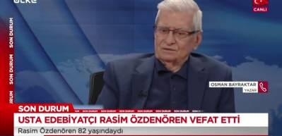 Osman Bayraktar Rasim &Ouml;zden&ouml;ren'i anlattı