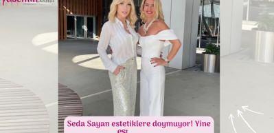 Seda Sayan estetik krizine girdi! 