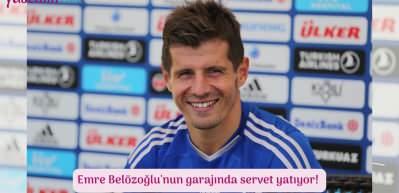 Emre Belözoğlu'nun garajında servet yatıyor! 