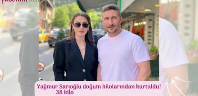 Yağmur Sarıoğlu doğum kilolarından kurtuldu! 