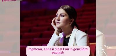 Sibel Can'ın oğlu Engincan Ural'ın paylaşımı duygulandırdı!
