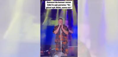 Samsun'da konser veren Edis'ten aşk yorumu!