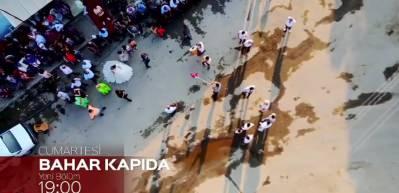 Bahar Kapıda bu hafta Manisa Sarıg&ouml;l'e konuk oluyor...