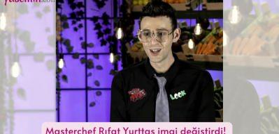 Masterchef Rıfat Yurttaş imaj değiştirdi! 