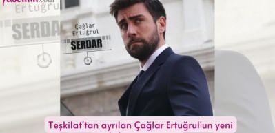 Teşkilat'tan ayrılan &Ccedil;ağlar Ertuğrul'un yeni dizisi belli oldu! 