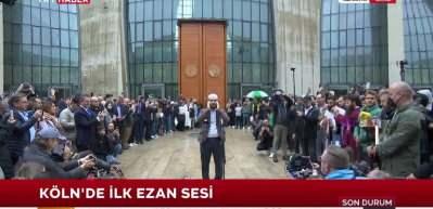K&ouml;ln'de ilk ezan sesi!  Her cuma okunacak