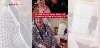 Berdan Mardini'nin annesine İngilizce &ouml;ğrettiği g&ouml;r&uuml;nt&uuml;ler herkesi g&uuml;ld&uuml;rd&uuml;!
