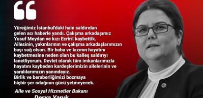 Bakan Yanık: İstanbul'daki hain saldırıda &ccedil;alışma arkadaşımızı ve kızını kaybettik