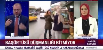 Kanal 7 muhabiri Meryem Nas başörtüsüne yapılan çirkin saldırı hakkında konuştu!