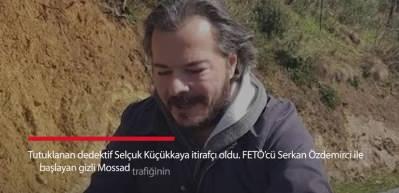 FET&Ouml;'c&uuml; Serkan &Ouml;zdemirci ile başlayan gizli Mossad trafiğinin t&uuml;m detaylarına ulaşıldı