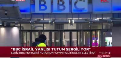 İsrail yanlısı İngiliz BBC'de muhabirler isyan etti