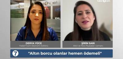 Altın ve Para Piyasaları Uzmanı Şirin Sarı: "Altın borcu olanlar hemen &ouml;demeli"