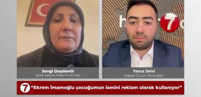 Şehit Annesi Sevgi Daşdemir: Ekrem İmamoğlu &ccedil;ocuğumun ismini reklam olarak kullanıyor