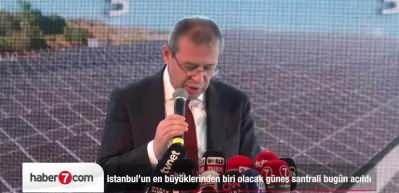 G&uuml;neş Enerjisi Santrali a&ccedil;ıldı! İstanbul&rsquo;un en b&uuml;y&uuml;klerinden biri olacak