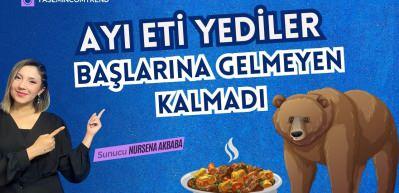 Ayı eti yediler başlarına gelmeyen kalmadı! Neler oldu neler?