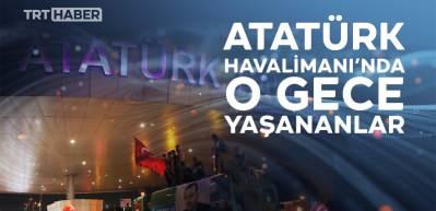 İşte 15 Temmuz'da Cumhurbaşkanı Erdoğan'ın s&uuml;reci y&ouml;nettiği Atat&uuml;rk Havalimanı'nda o gece yaşananlar