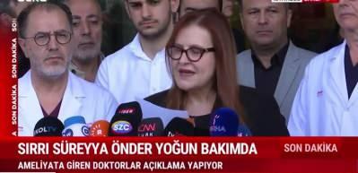 Doktorlardan son dakika Sırrı S&uuml;reyya &Ouml;nder a&ccedil;ıklaması