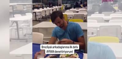 Türk kadın Brezilyalılara ayran denetti: Salata sosu gibi deyip yüz ekşittiler!