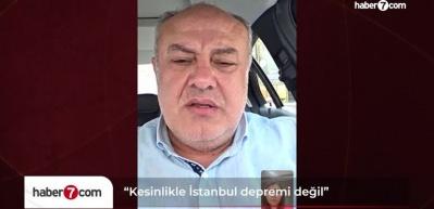 “Kesinlikle İstanbul depremi değil”