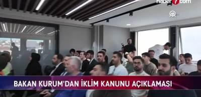 Bakan Kurum'dan İklim Kanunu'na ilişkin açıklama