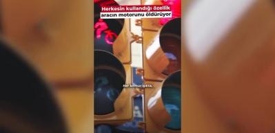 Herkesin kullandığı &ouml;zellik aracın motorunu &ouml;ld&uuml;r&uuml;yor