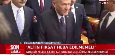 MHP Genel Başkanı Bahçeli: Altın fırsat heba edilmemeli