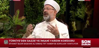 Diyanet İşleri Başkanı Ali Erbaş: Gazze i&ccedil;in &ccedil;ağrılarımız s&uuml;recek