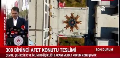 Bakan Kurum: Deprem bölgesinde 300 bin konut tamamlandı, her şehir ayağa kalkıyor