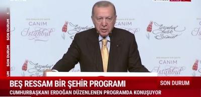 Erdoğan: İstanbul; medeniyet, tarih, ilim ve sanat demektir
