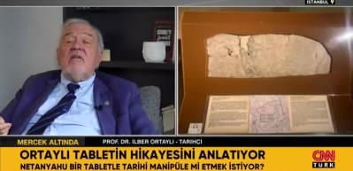Tarihçi Ortaylı'dan Netanyahu'ya 'Tablet' Tepkisi: Birileri ona fısıldamış