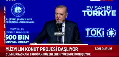 Cumhurbaşkanı Recep Tayyip Erdoğan 'Yüzyılın Konut Projesi'nde açıklamalarda bulundu