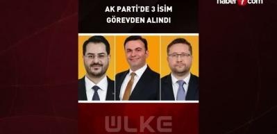 AK Parti'de üç ilçe başkanı görevden alındı