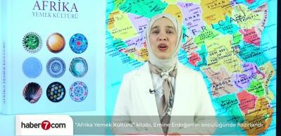 'Afrika Yemek Kültürü' kitabı Emine Erdoğan’ın katkılarıyla dünyaya tanıtılıyor
