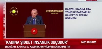 Cumhurbaşkanı Erdoğan "Kadına Yönelik Şiddetle Mücadele Günü'nde konuştu