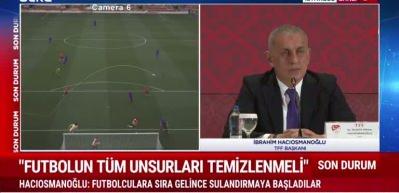TFF başkanı Hacıosmanoğlu Bahis soruşturması ile ilgili  "Şu an aklanan kimse yok" dedi