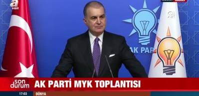 AK Parti Sözcüsü Çelik'ten önemli açıklamalar